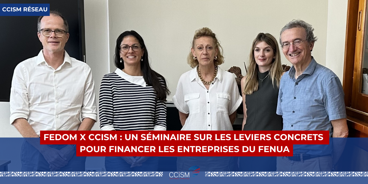 Acteur engagé du développement économique du Fenua, la CCISM accompagne les réflexions stratégiques 